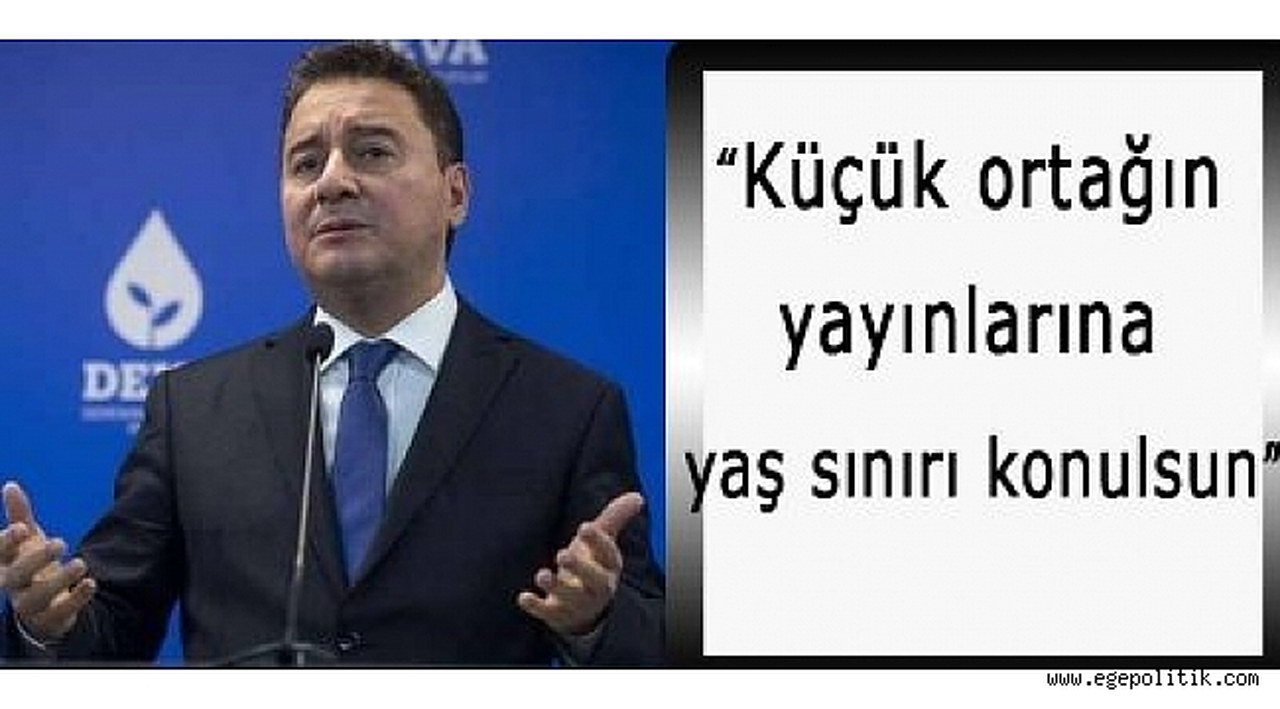 "Küçük ortağın yayınlarına 18 yaş sınırı konulsun"