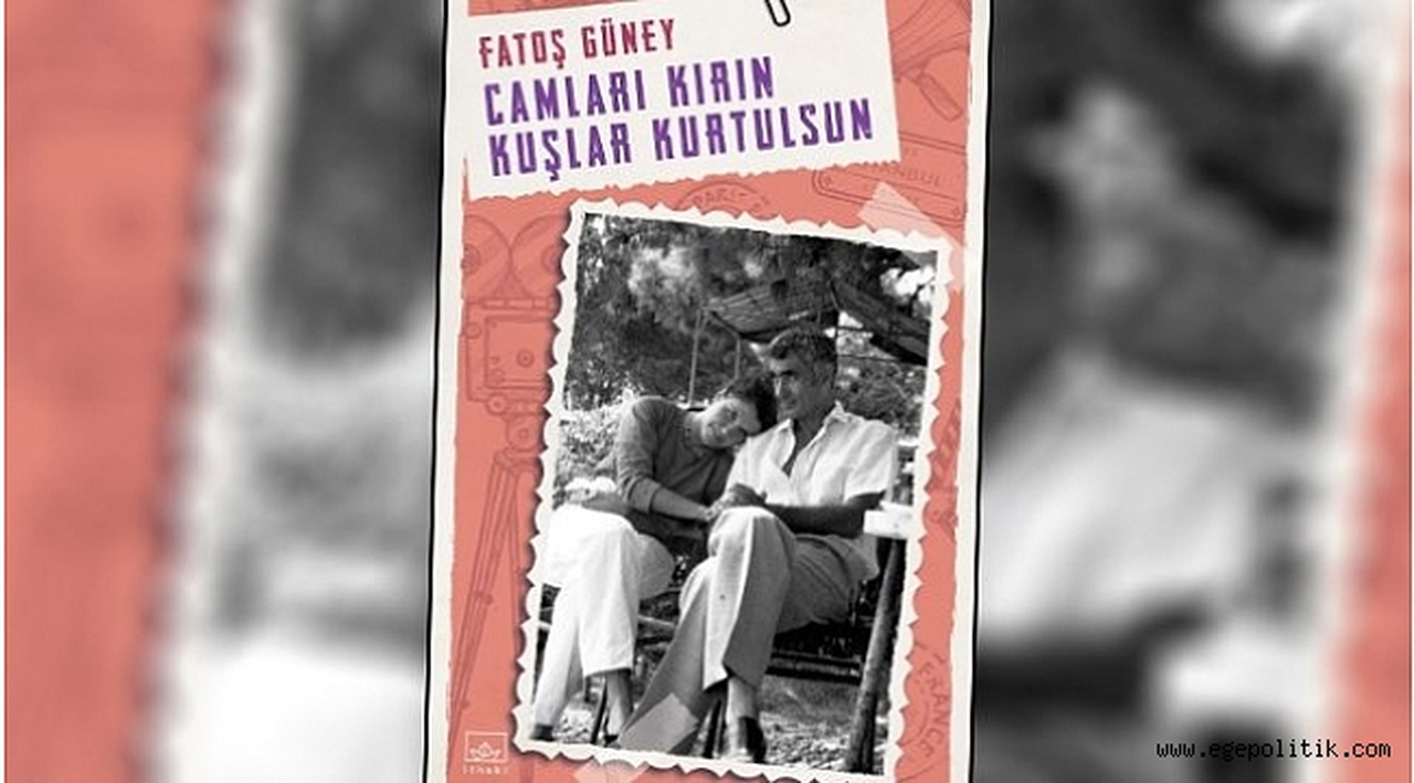 Yılmaz Güney' e Fatoş Güney' in gözünden bakmak