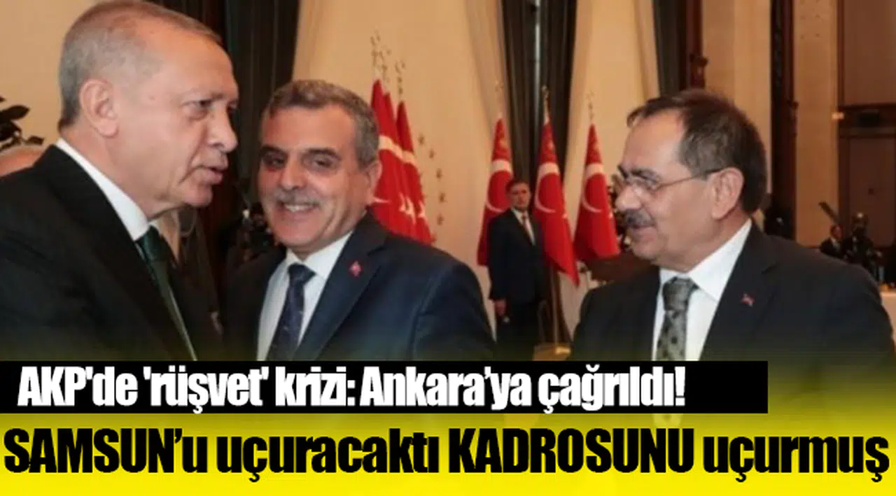 AKP'de 'rüşvet' krizi: Ankara'ya çağrıldı...