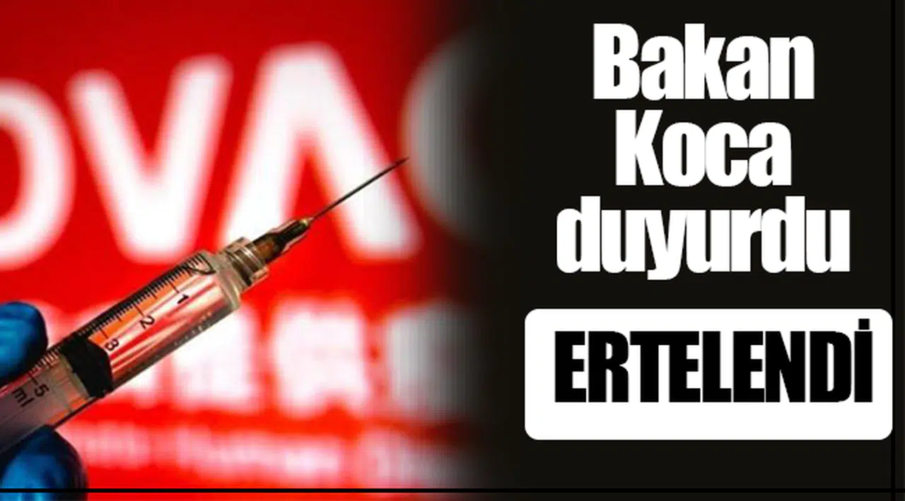 Bakan Koca: Aşının gelişi bir iki gün ertelendi!