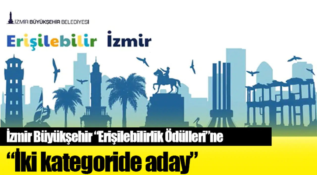 Büyükşehir “Erişilebilirlik Ödülleri”ne iki kategoride aday