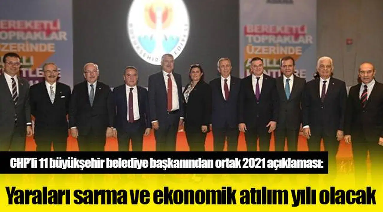CHP’li 11 büyükşehir belediye başkanından ortak 2021 açıklaması: Yaraları sarma ve ekonomik atılım yılı olacak
