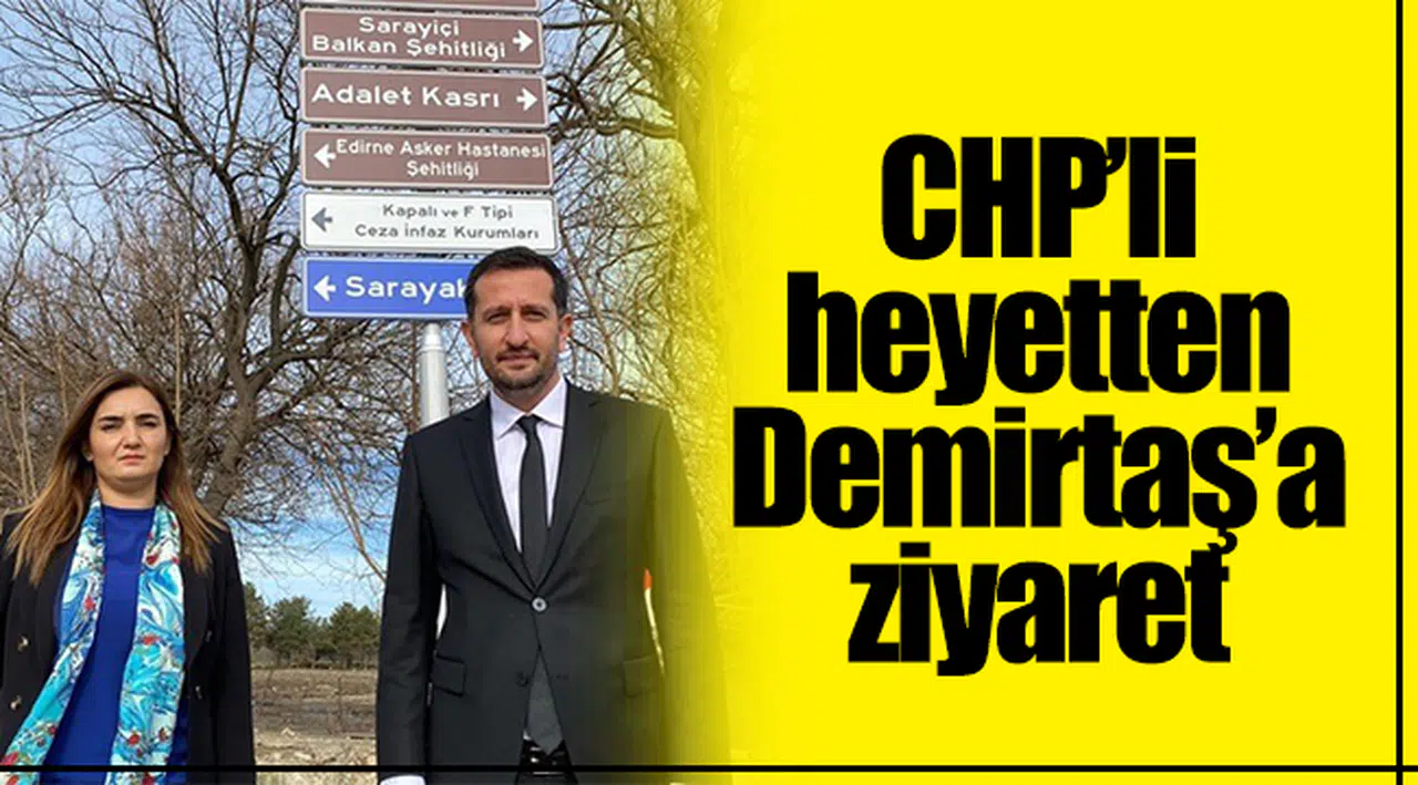 CHP’li heyetten Demirtaş’a ziyaret!
