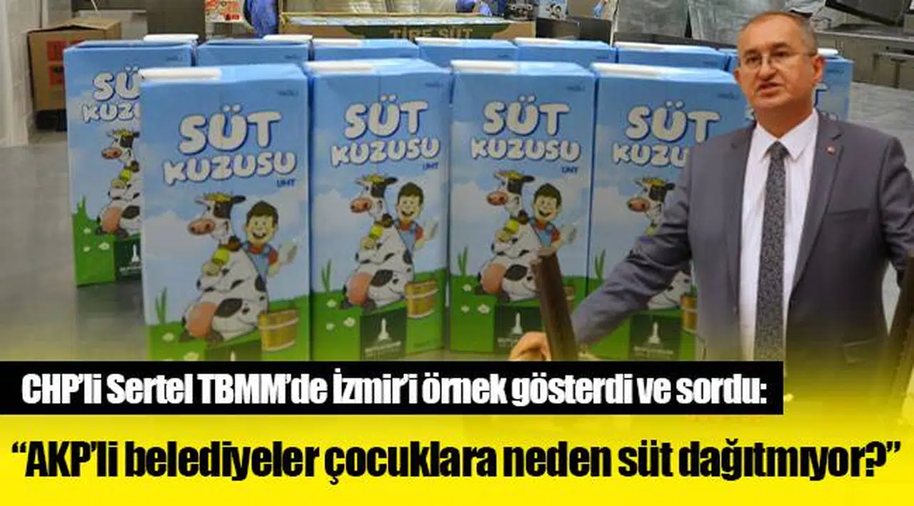 CHP’li Sertel TBMM’de İzmir’i örnek gösterdi ve sordu