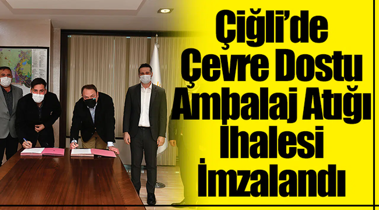 Çiğli’de Çevre Dostu Ambalaj Atığı İhalesi İmzalandı!