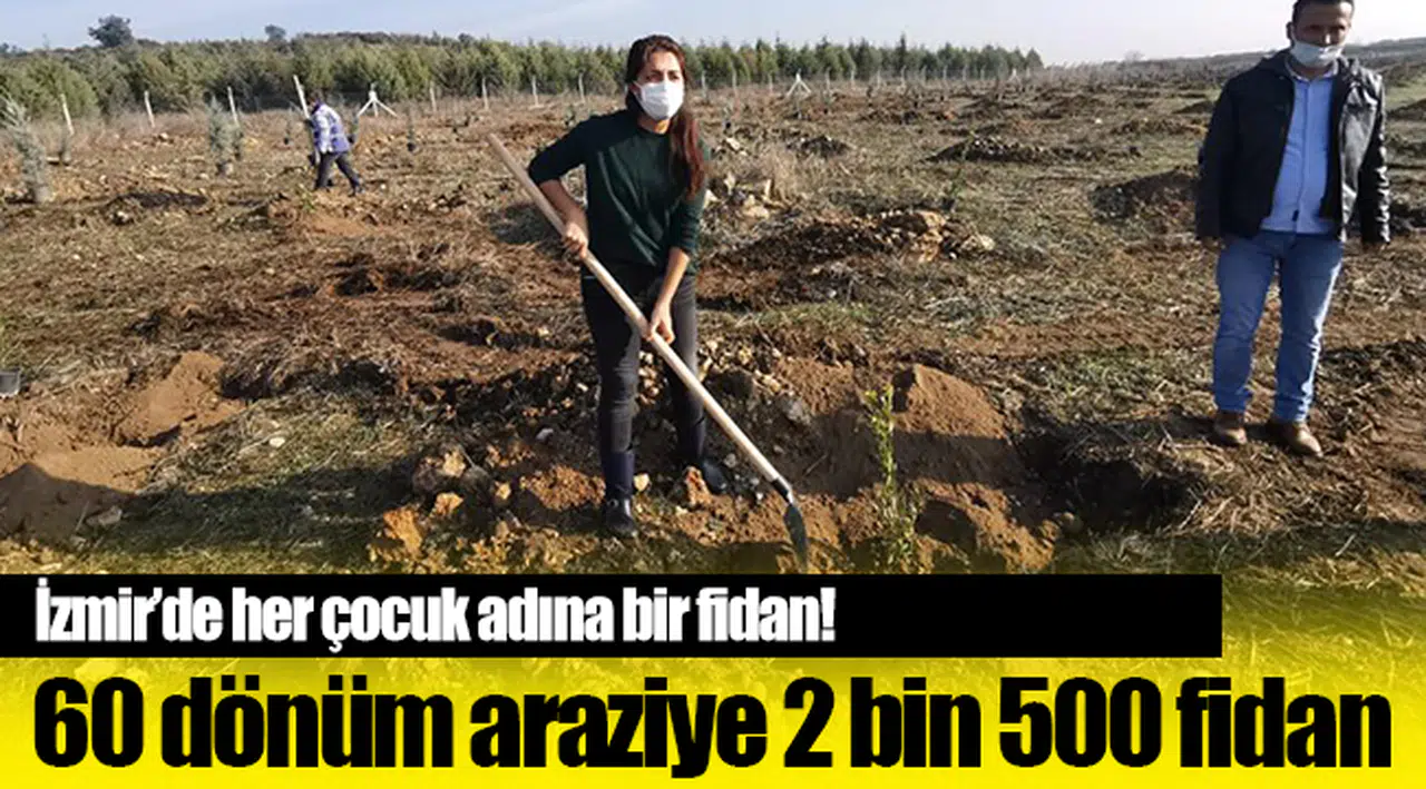İzmir’de her çocuk adına bir fidan