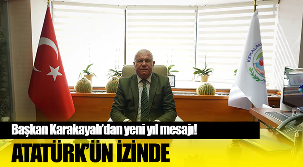 Kemalpaşa Belediye Başkanı Rıdvan Karakayalı'dan yeni yıl mesajı