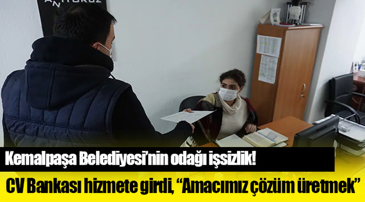 Kemalpaşa Belediyesi'nin odağı işsizlik!