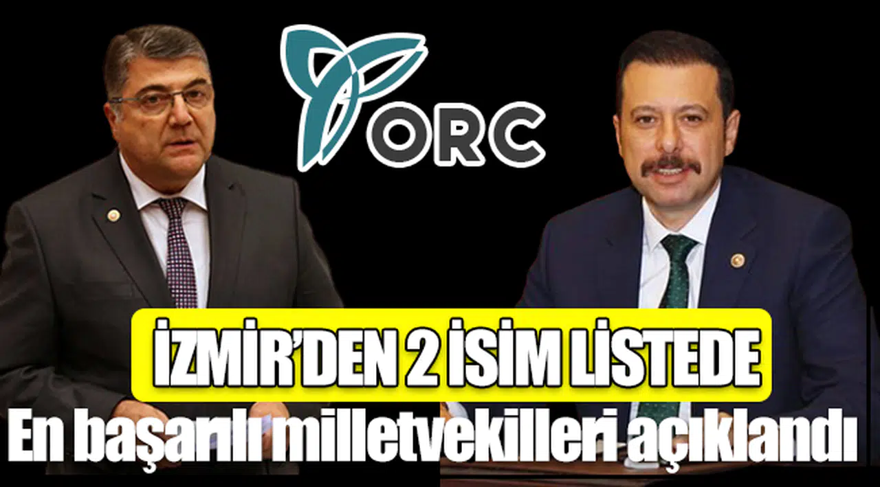 ORC, en başarılı milletvekillerini açıkladı: Listede 2 İzmirli!