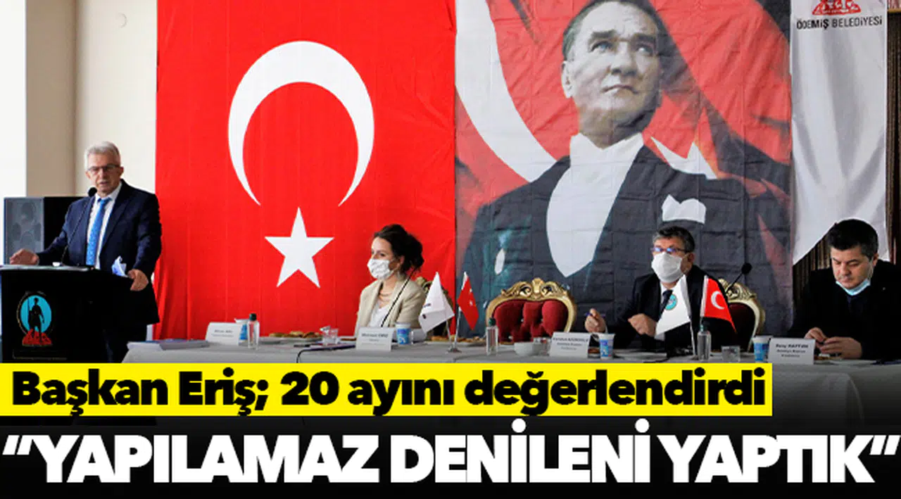 Başkan Eriş görevdeki 20 ayını değerlendirdi