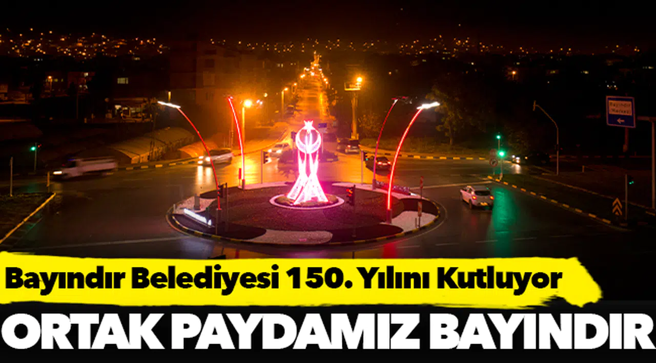 Bayındır Belediyesi 150. Yılını Kutluyor