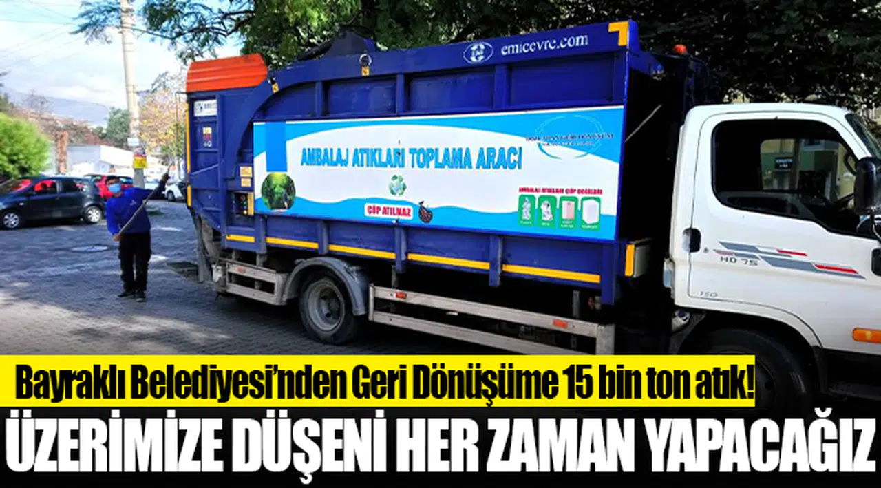 Bayraklı Belediyesi’nden Geri Dönüşüme 15 bin ton atık!