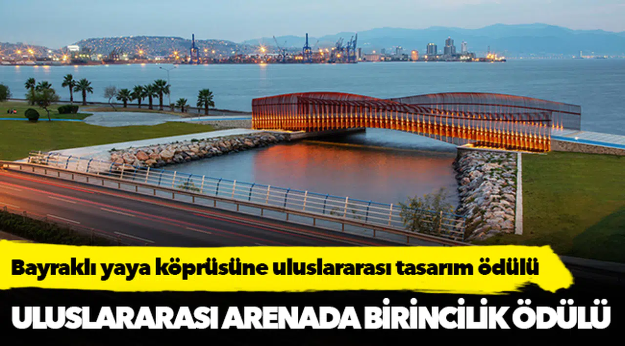 Bayraklı yaya köprüsüne  uluslararası tasarım ödülü