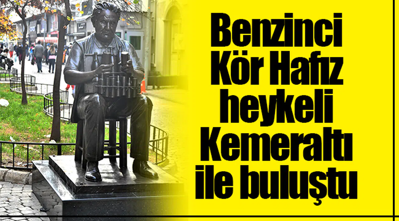Benzinci Kör Hafız heykeli Kemeraltı ile buluştu