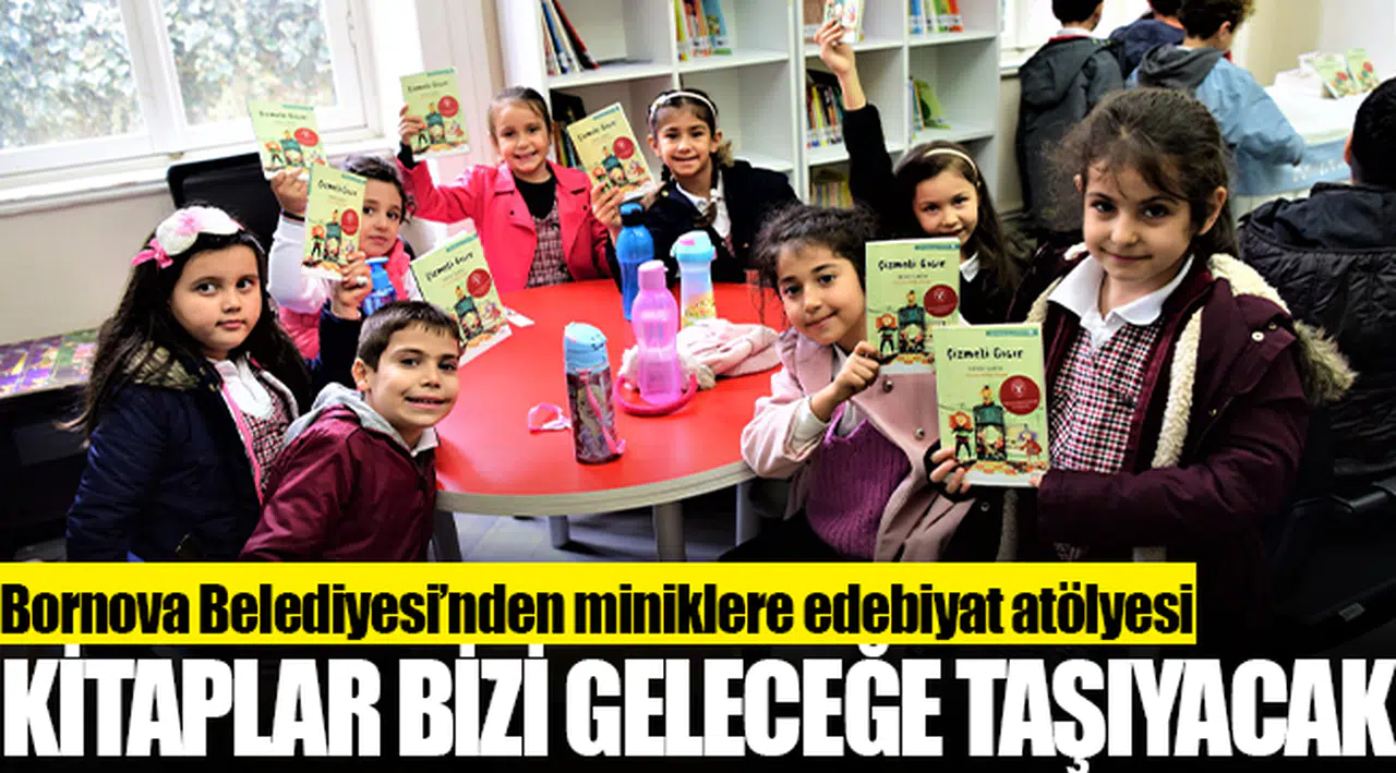 Bornova Belediyesi’nden miniklere edebiyat atölyesi