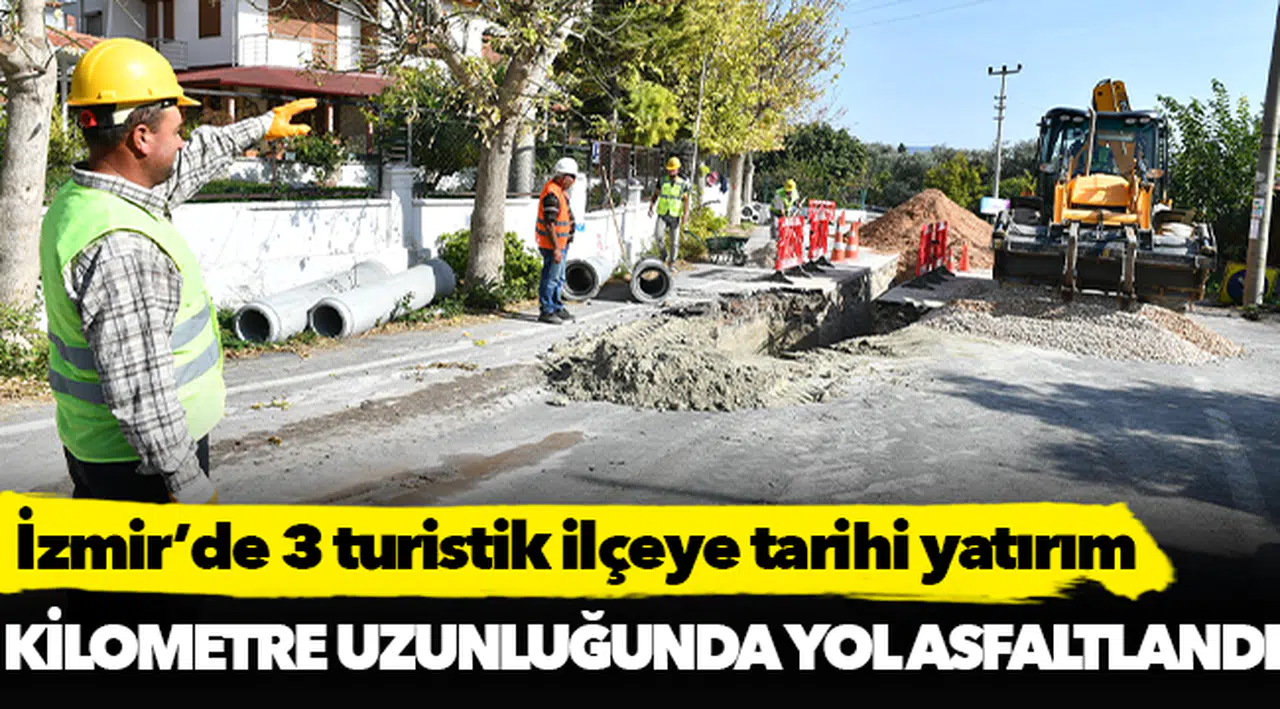 Büyükşehir Belediyesi ve İZSU’dan 3 turistik ilçeye tarihi yatırım