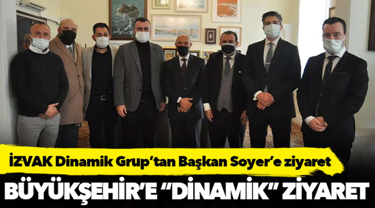 BÜYÜKŞEHİR’E “DİNAMİK” ZİYARET