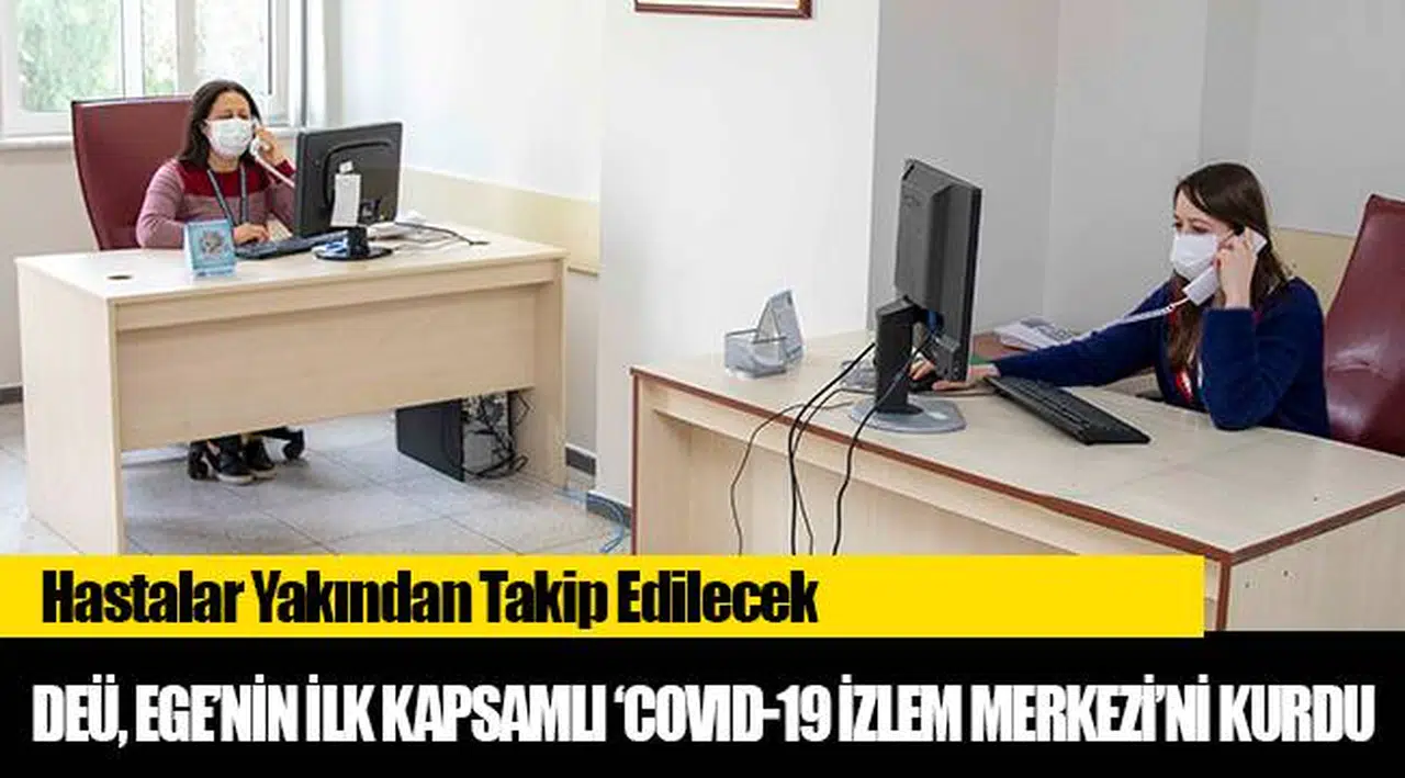 DEÜ, EGE’NİN İLK KAPSAMLI ‘COVID-19 İZLEM MERKEZİ’Nİ KURDU