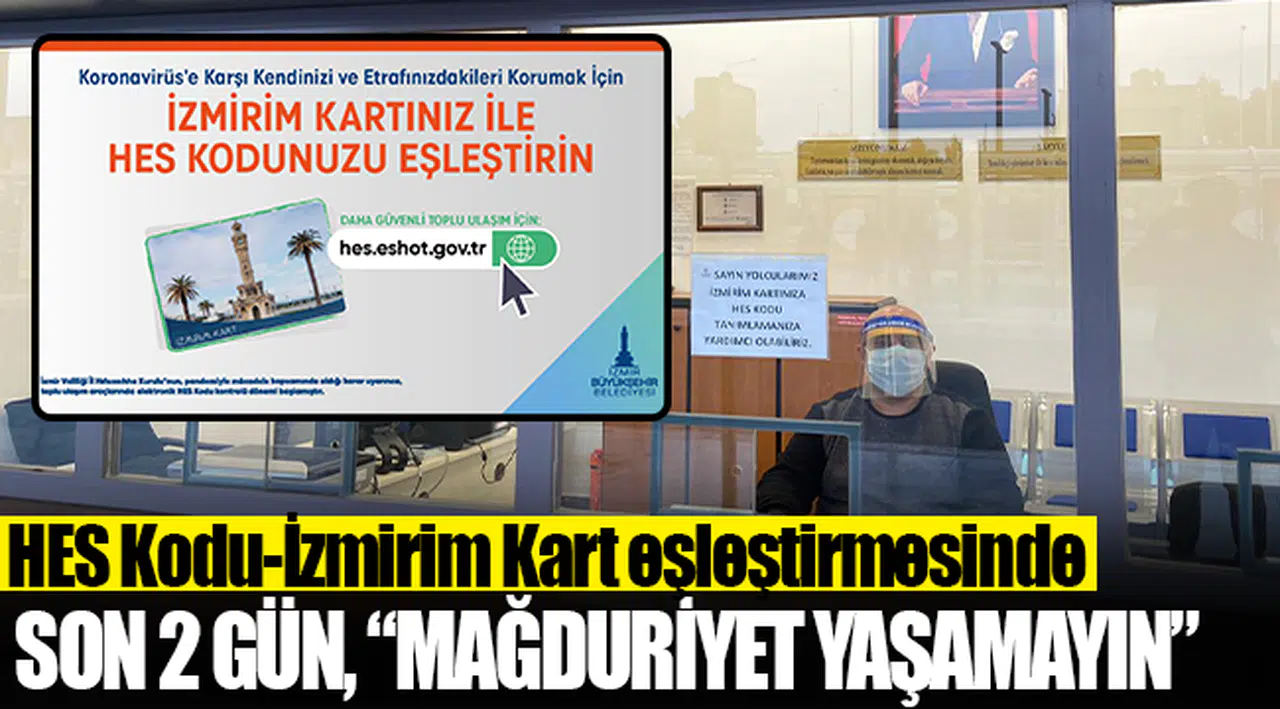 HES Kodu-İzmirim Kart eşleştirmesinde son 2 gün