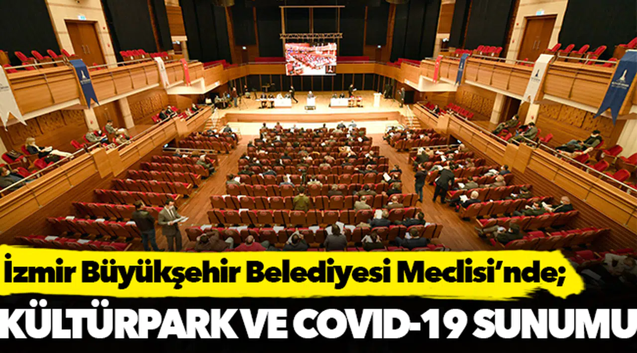 İzmir Büyükşehir Belediyesi Meclisi’nde Kültürpark ve COVID-19 sunumu