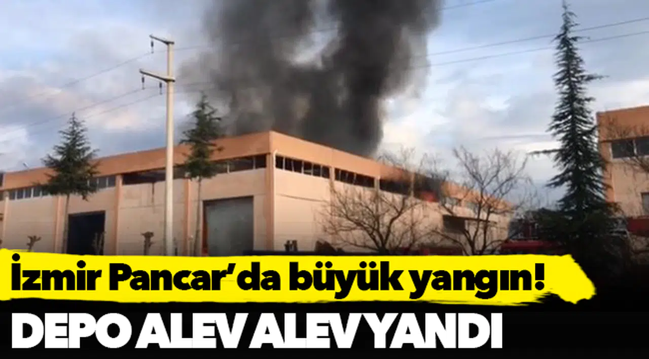 İzmir Pancar'da sanayi sitesinde büyük yangın!
