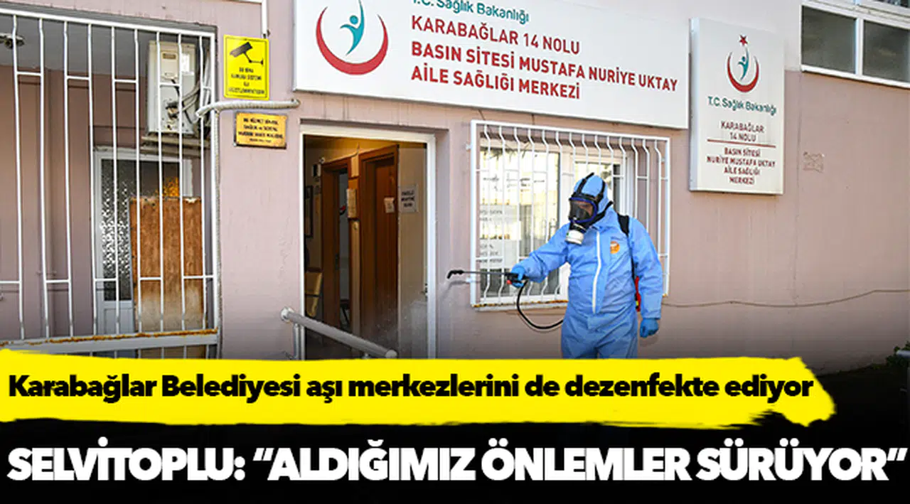 Karabağlar Belediyesi aşı merkezlerini de dezenfekte ediyor