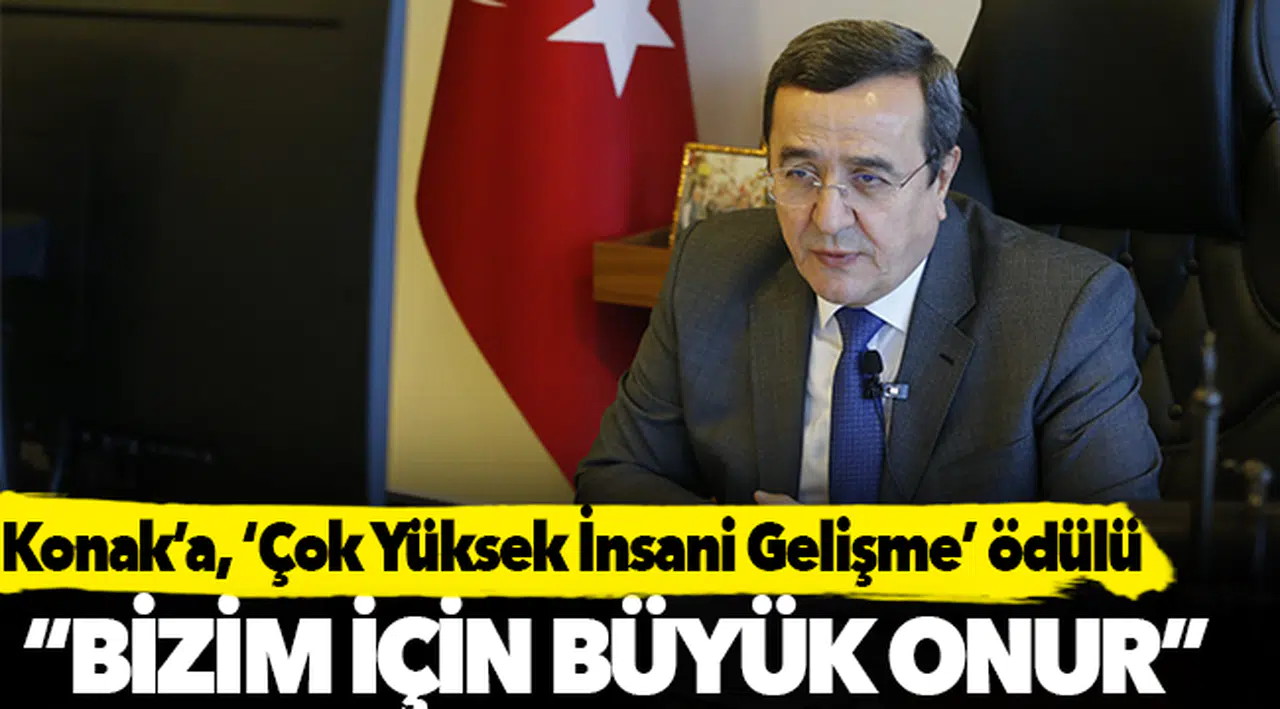 Konak’a, ‘Çok Yüksek  İnsani Gelişme’ ödülü