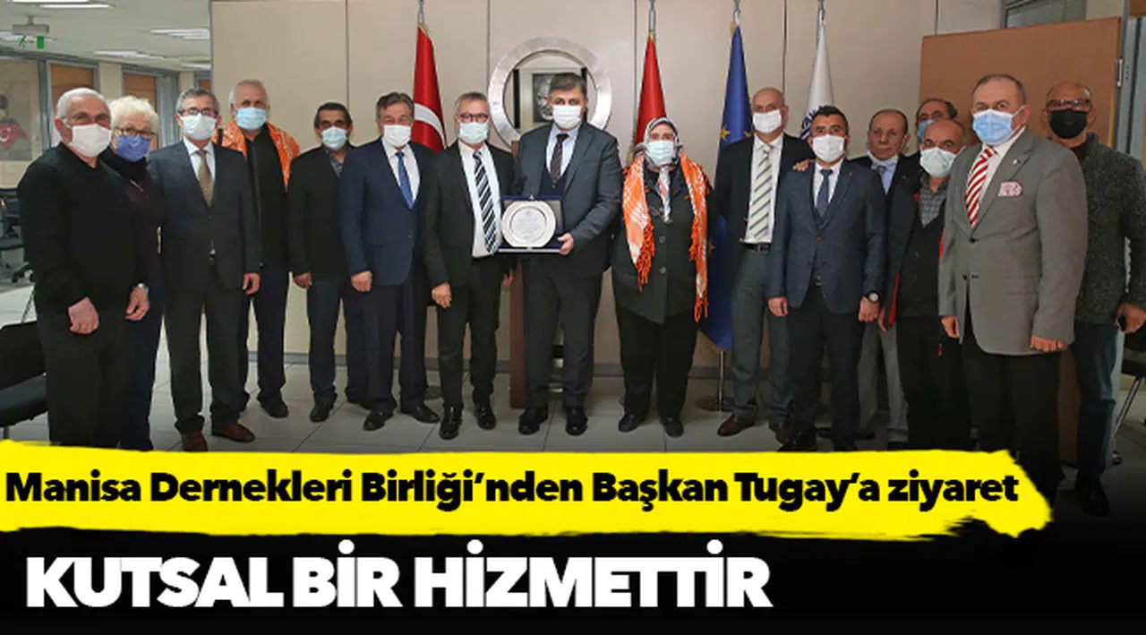 Manisa Dernekleri Birliği’nden Başkan Tugay’a ziyaret