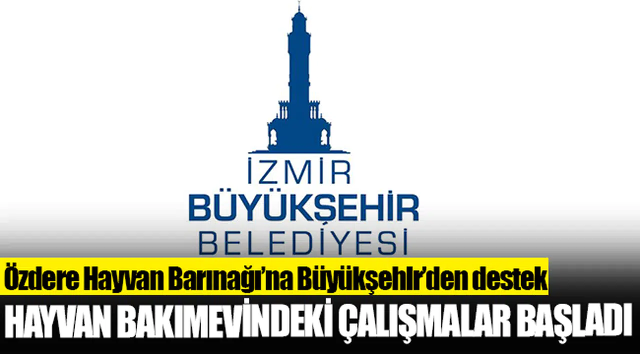 Özdere Hayvan Barınağı’na Büyükşehir’den destek