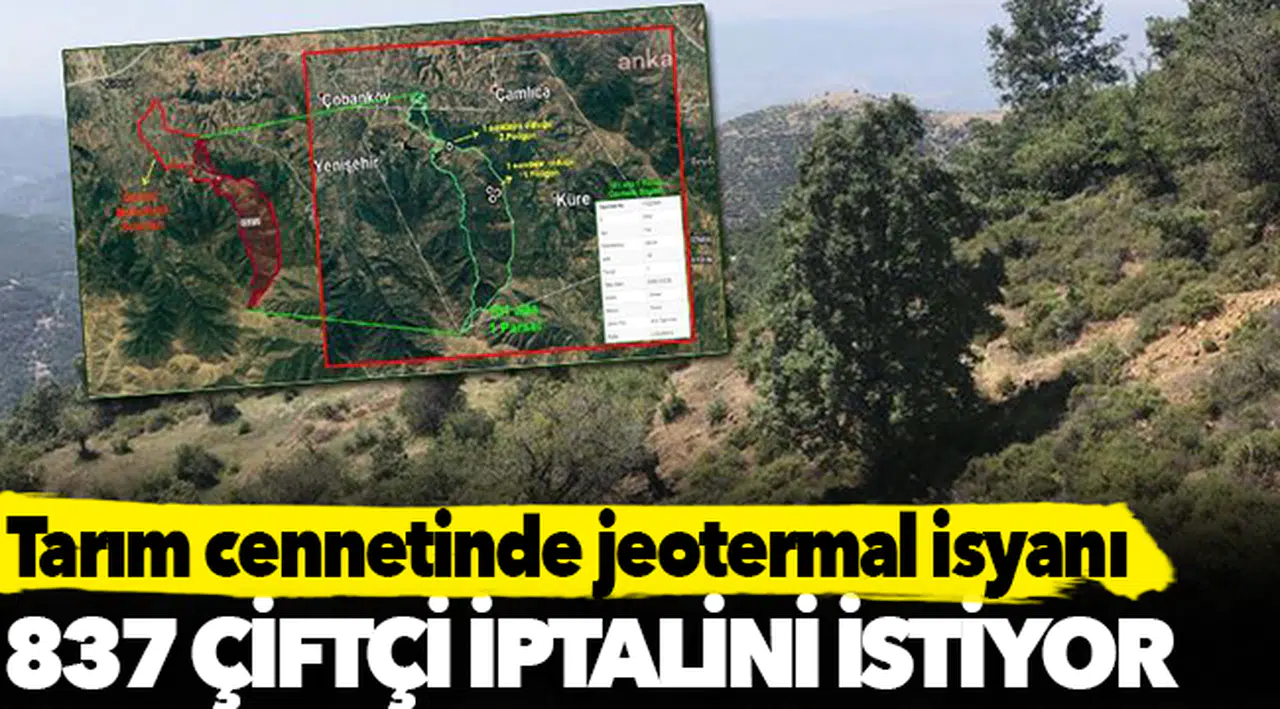 Tarım cennetinde jeotermal isyanı: 837 çiftçi iptal edilmesini istiyor