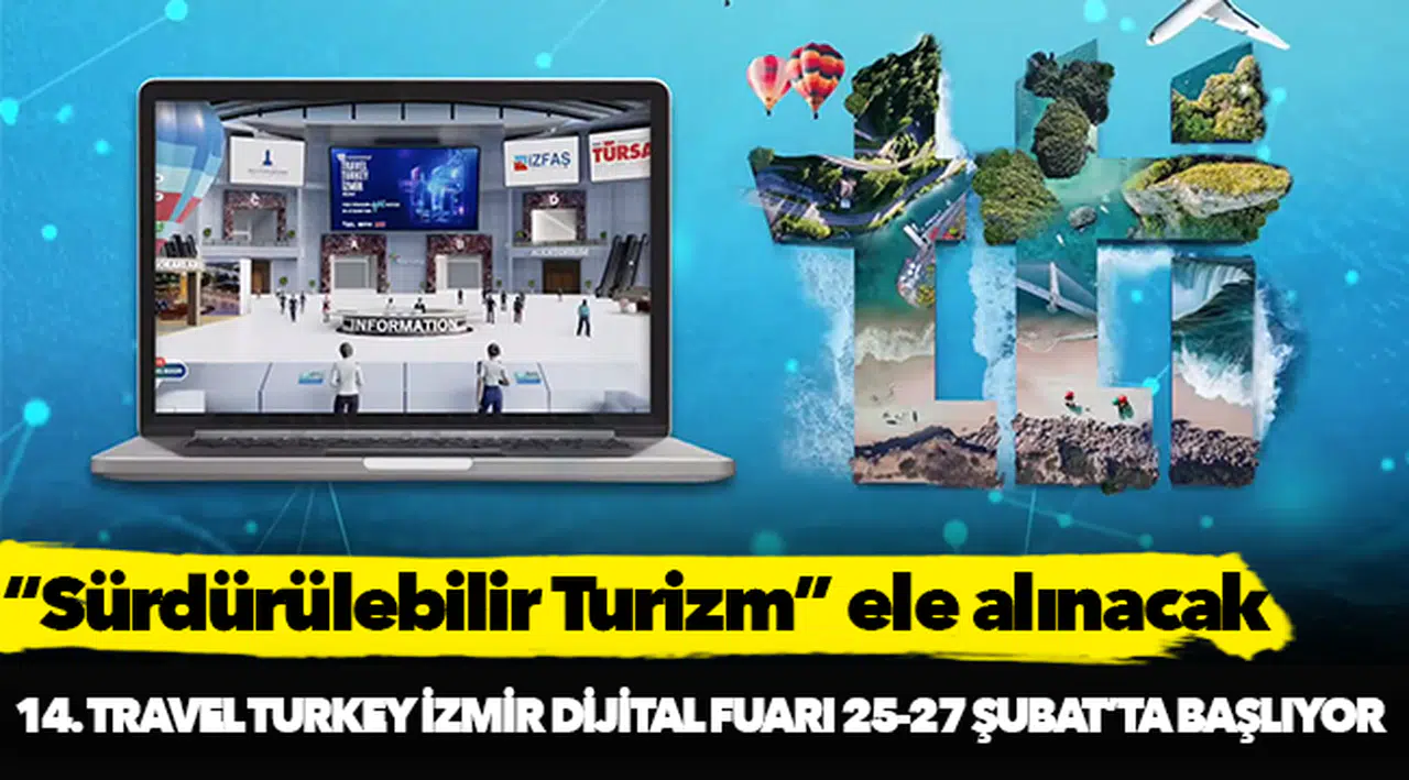 14. Travel Turkey İzmir Dijital Fuarı; 25-27 Şubat 2021'te başlıyor