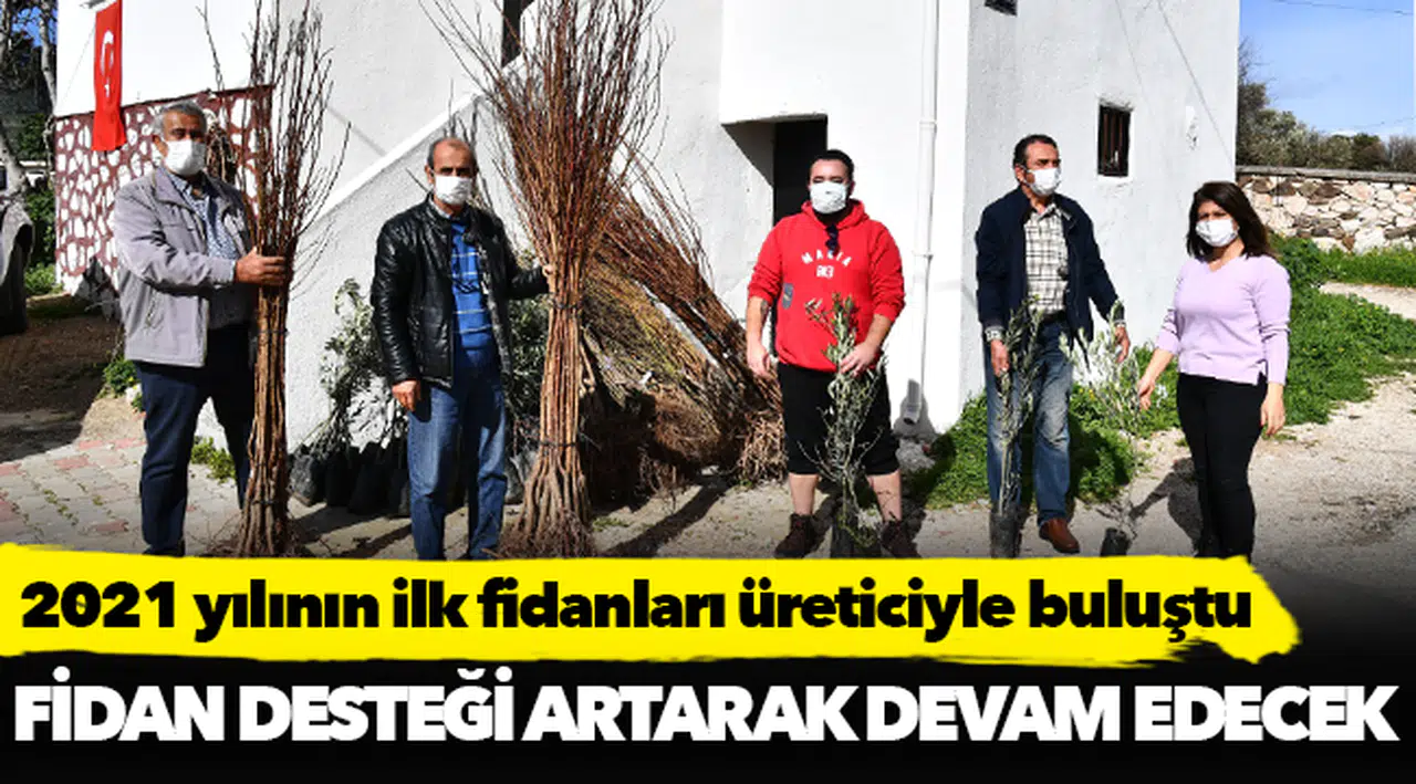 2021 yılının ilk fidanları üreticiyle buluştu