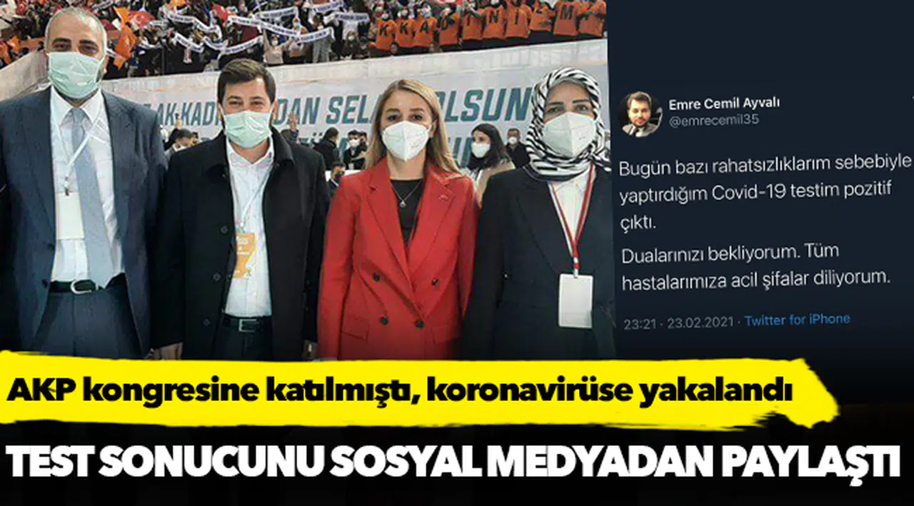 AKP kongresine katılmıştı, koronavirüse yakalandı
