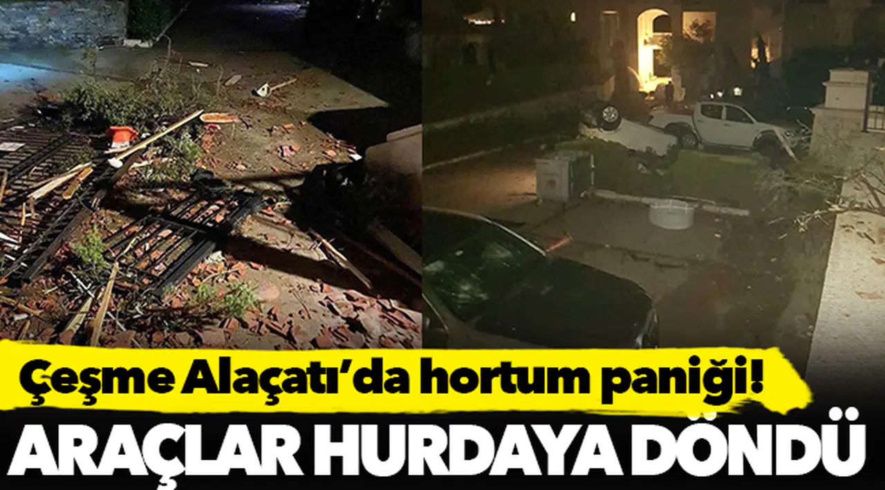Alaçatı'da hortum felaketi: Yaralılar var