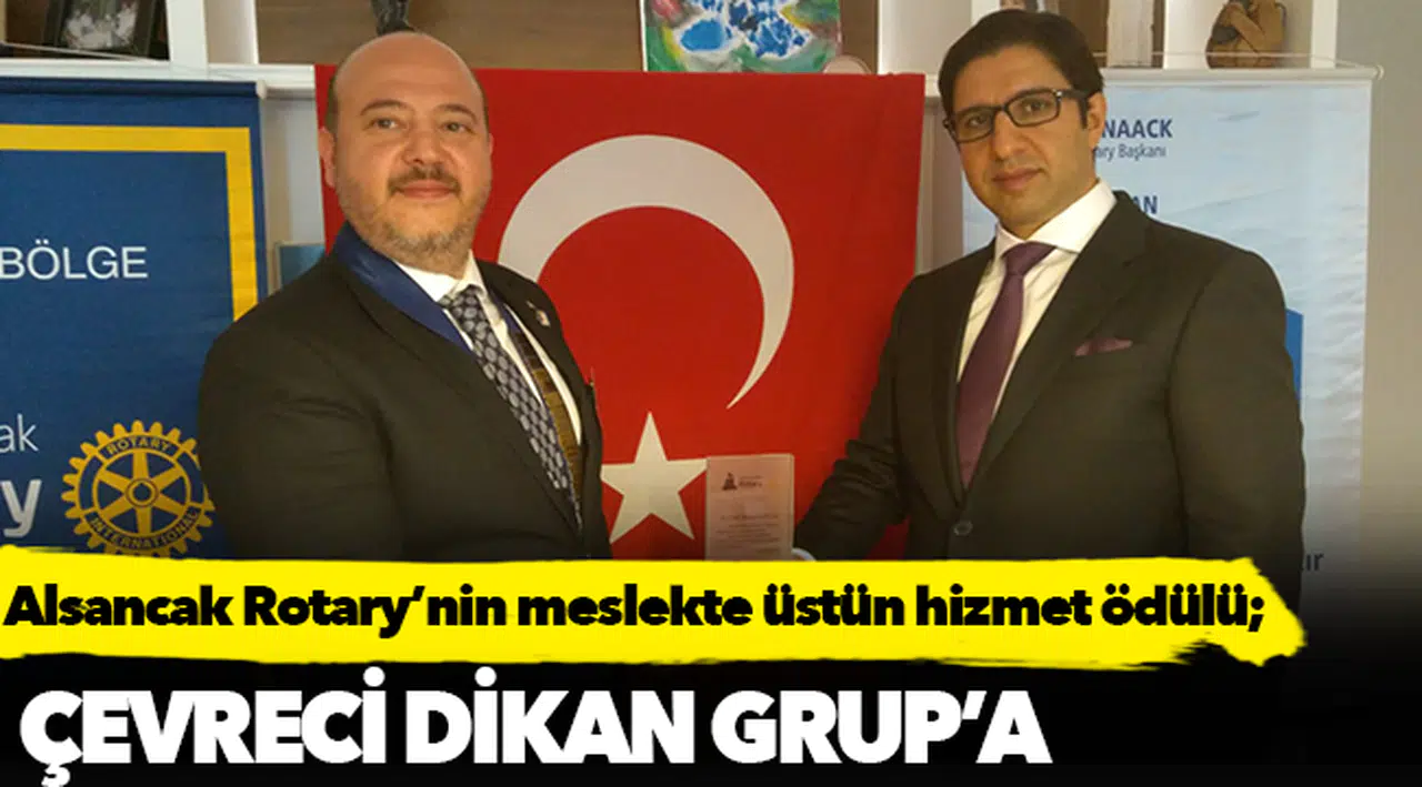 Alsancak Rotary’nin meslekte üstün hizmet ödülü Dikan Grup'a