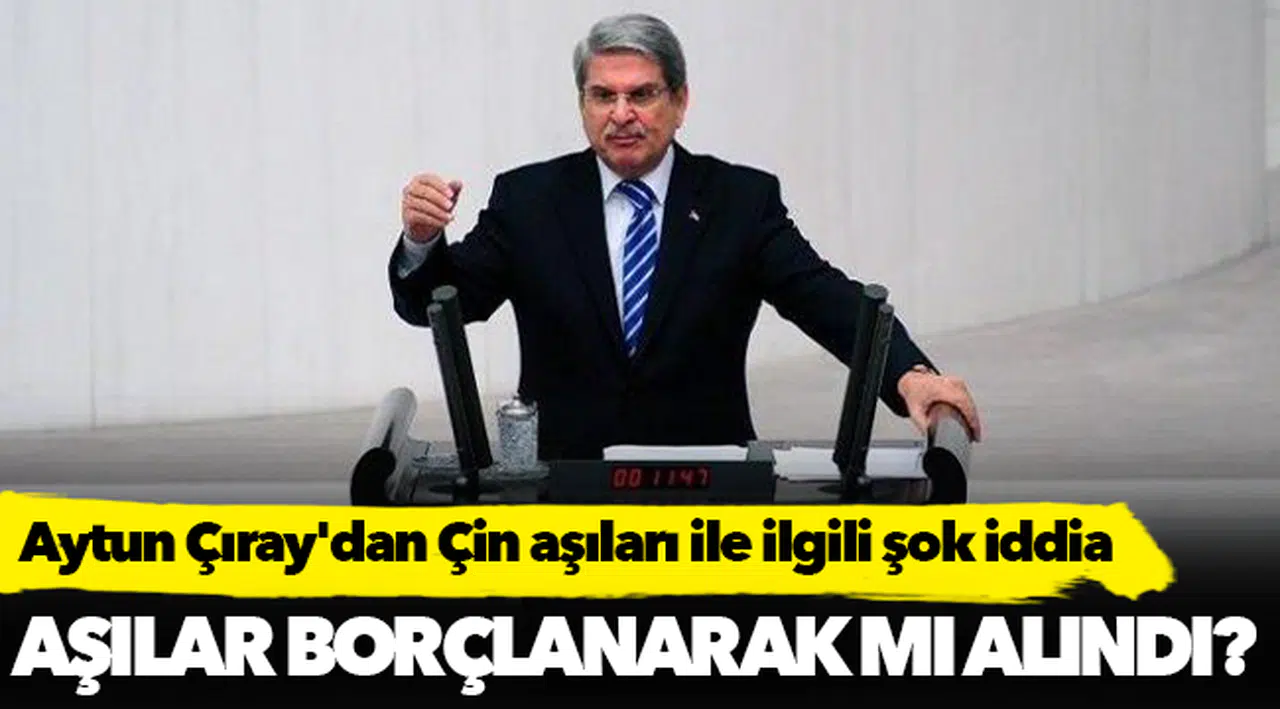 Aytun Çıray'dan Çin aşıları ile ilgili şok iddia