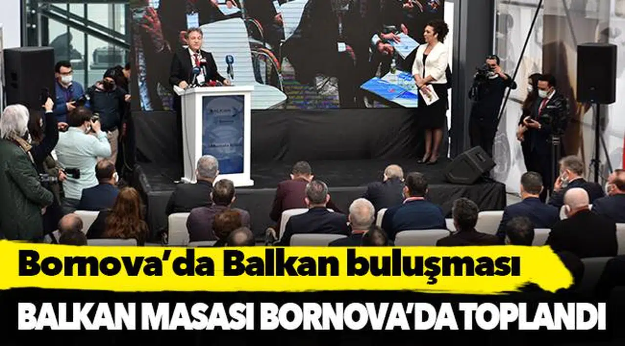 Balkan Masası Bornova’da toplandı
