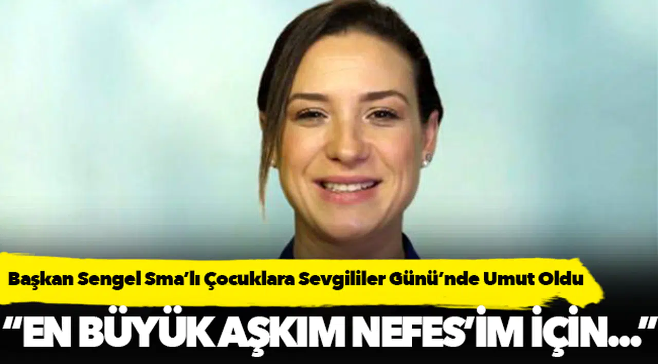Başkan Sengel Sma’lı Çocuklara Sevgililer Günü’nde Umut Oldu