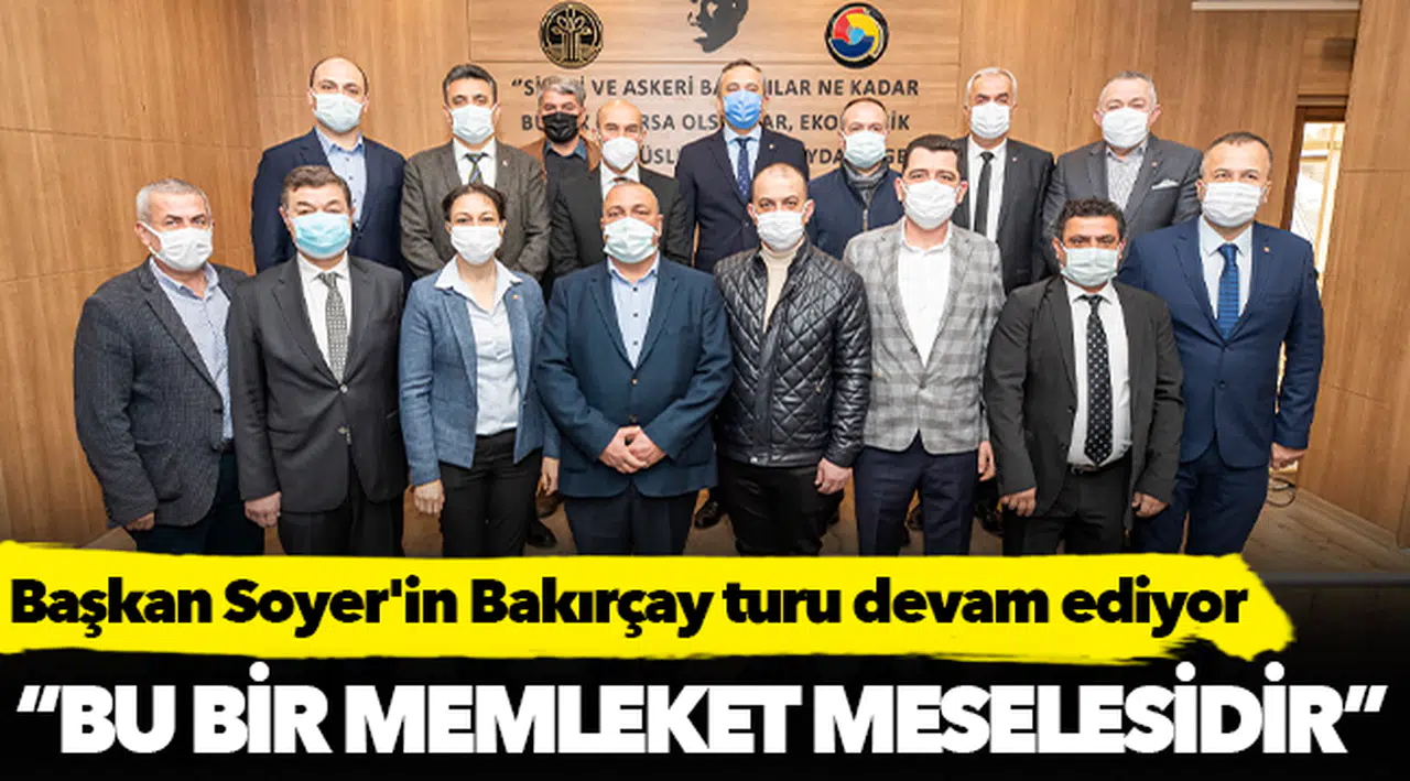 Başkan Soyer'in Bakırçay turu devam ediyor