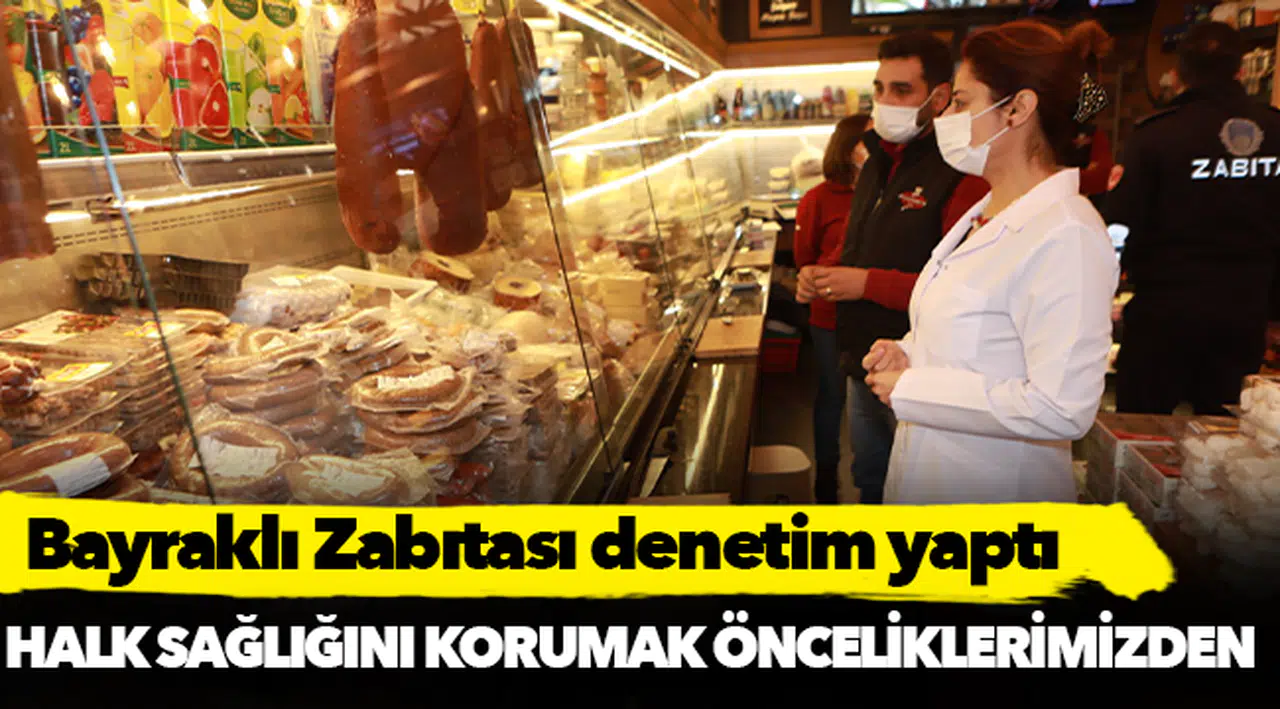 Bayraklı Zabıtası denetim yaptı