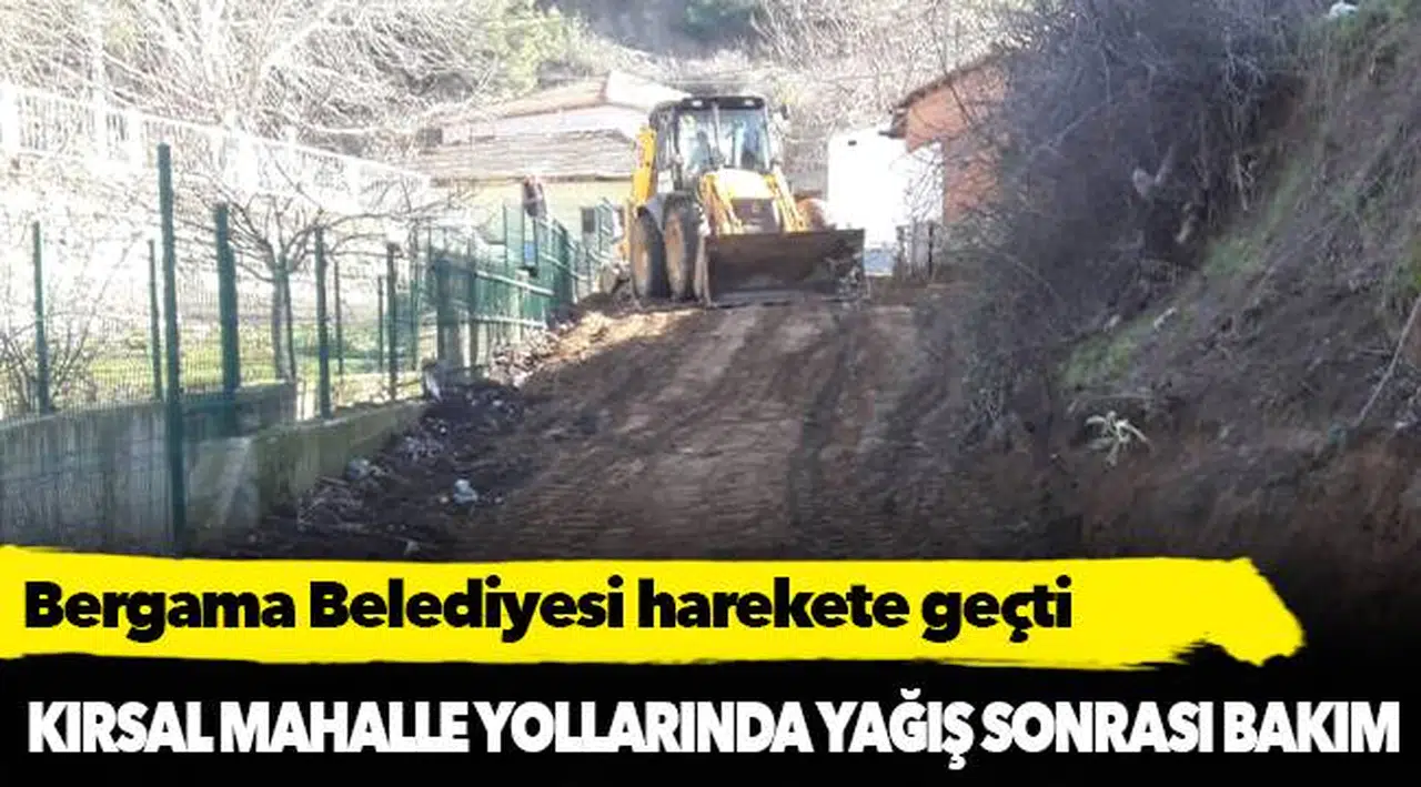 Bergama kırsal mahalle yollarında yağış sonrası bakım
