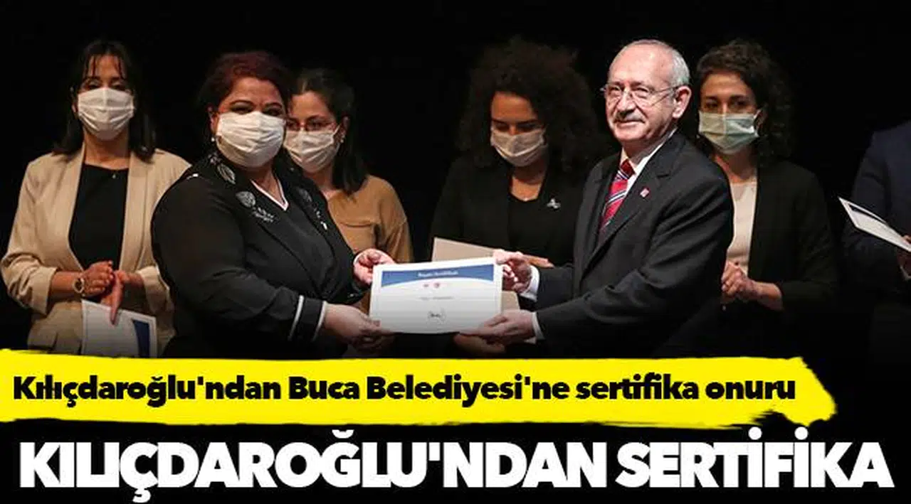 Buca Belediyesi'ne Kılıçdaroğlu'ndan proje sertifikası