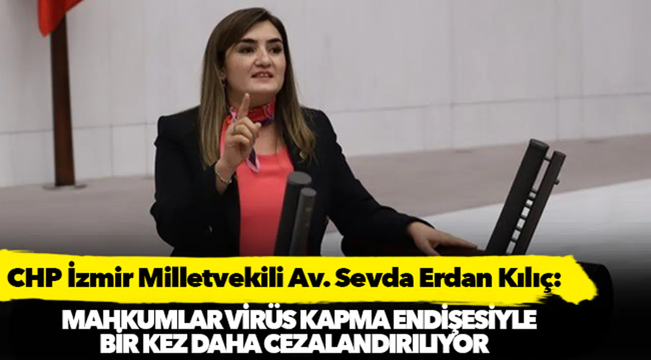 CHP İzmir Milletvekili Av. Sevda Erdan Kılıç: