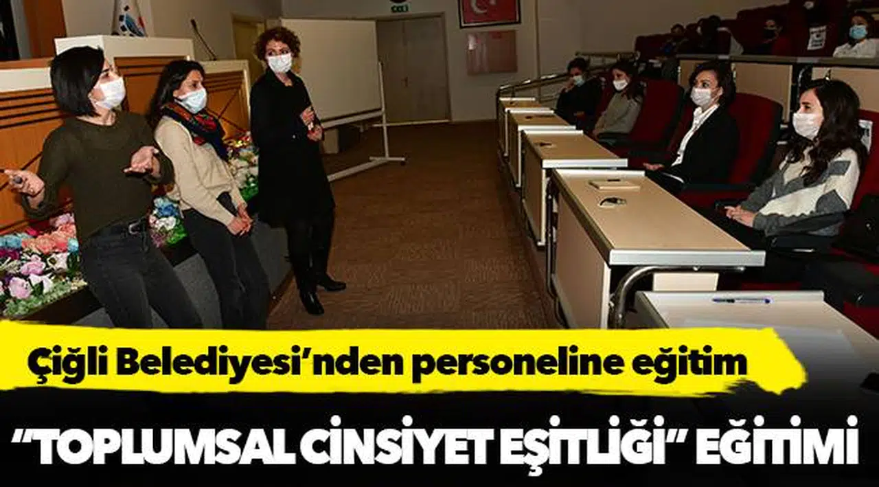 Çiğli Belediyesi’nden Personeline “Toplumsal Cinsiyet Eşitliği” Eğitimi