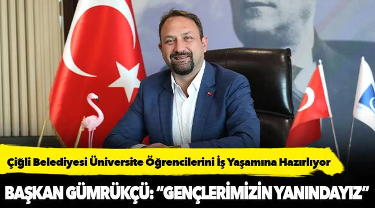 Çiğli Belediyesi Üniversite Öğrencilerini İş Yaşamına Hazırlıyor