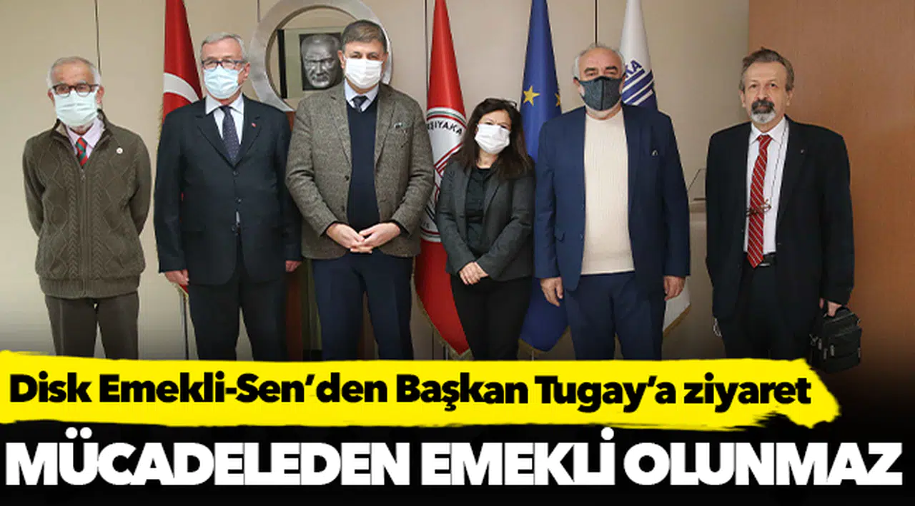 Disk Emekli-Sen’den Başkan Tugay’a ziyaret