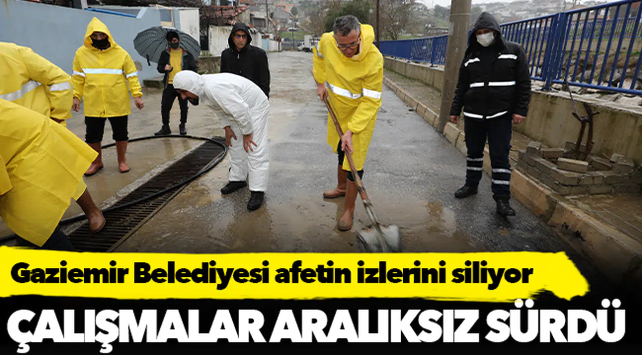 Gaziemir Belediyesi afetin izlerini siliyor