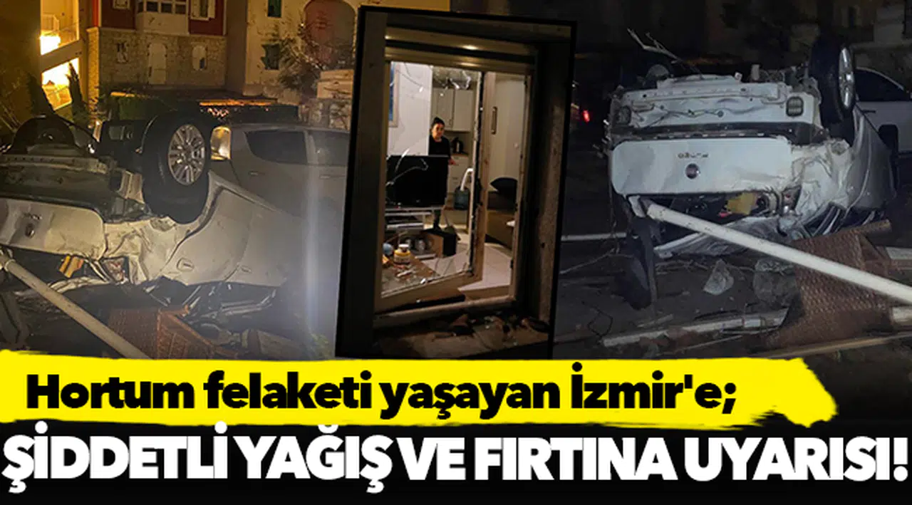 Hortum felaketi yaşayan İzmir'e şiddetli yağış ve rüzgâr uyarısı