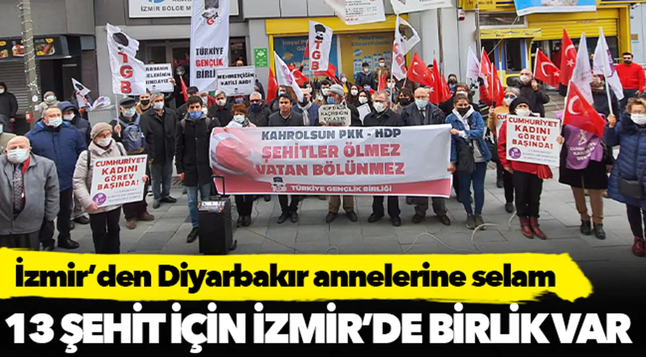 İzmir'de 13 şehit için bir araya geldiler!