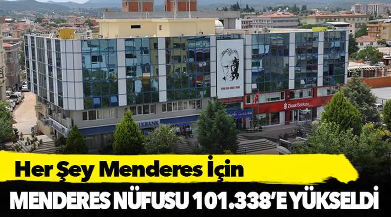 Menderes nüfusu 101.338’e yükseldi
